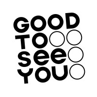 GOOD TO SEE YOU